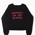 Happiest on the Slopes® Skiing Snowboarding Sweatshirt 6