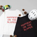 Happiest on the Slopes® Skiing Snowboarding Sweatshirt 1