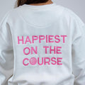 Happiest on the Course® golf sweatshirt 2