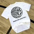 Bigger Than Basketball - T-Shirt - White 3